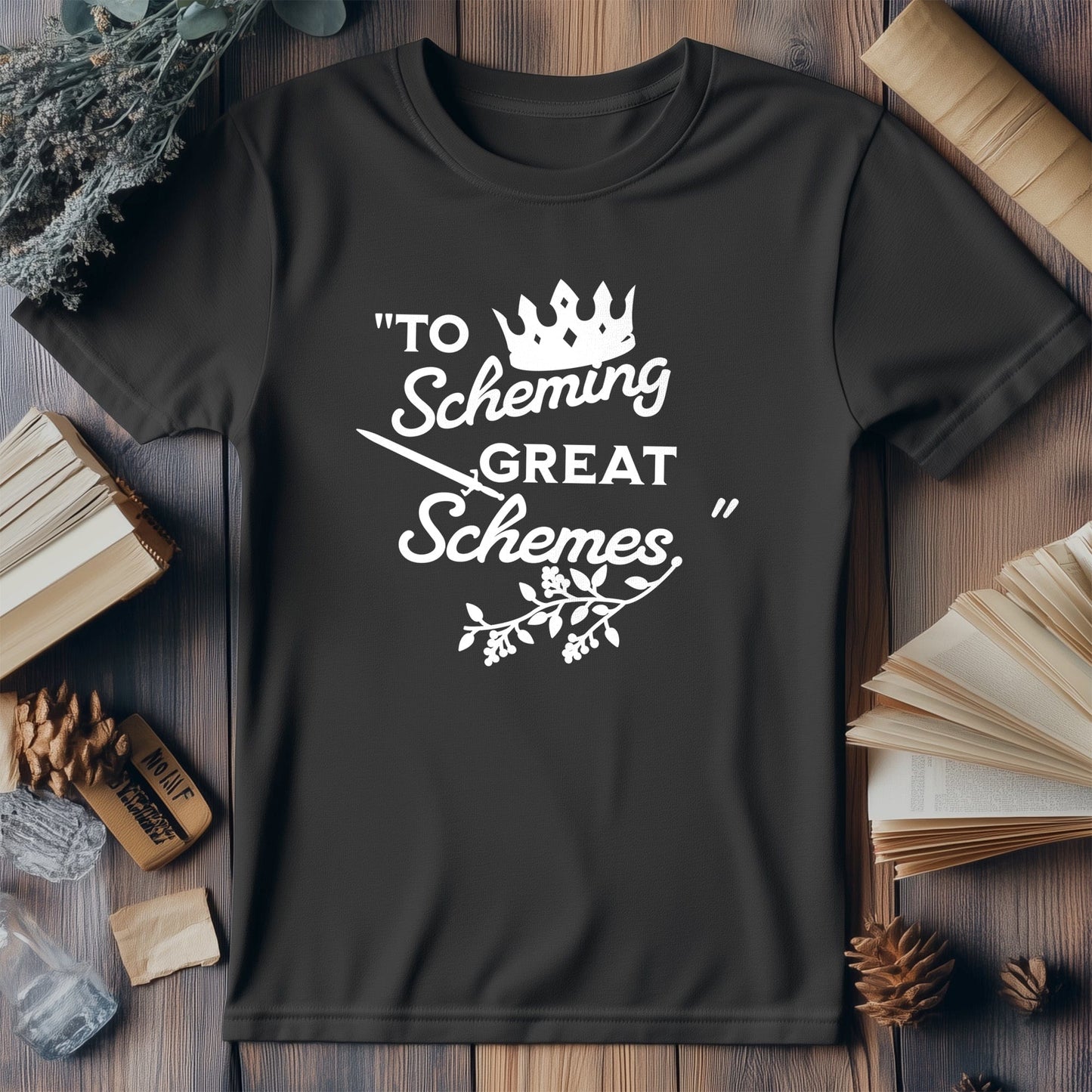 To Scheming Great T-Shirt