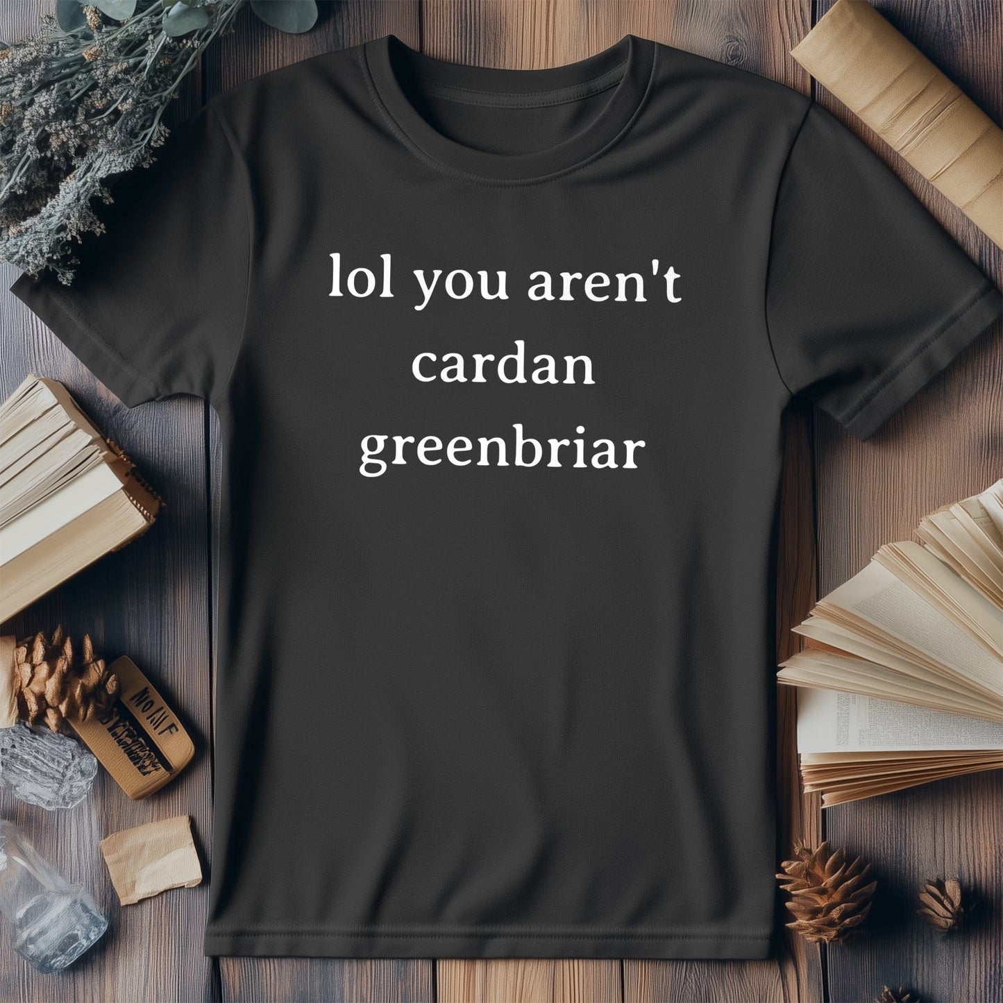 LOL You Aren't T-Shirt