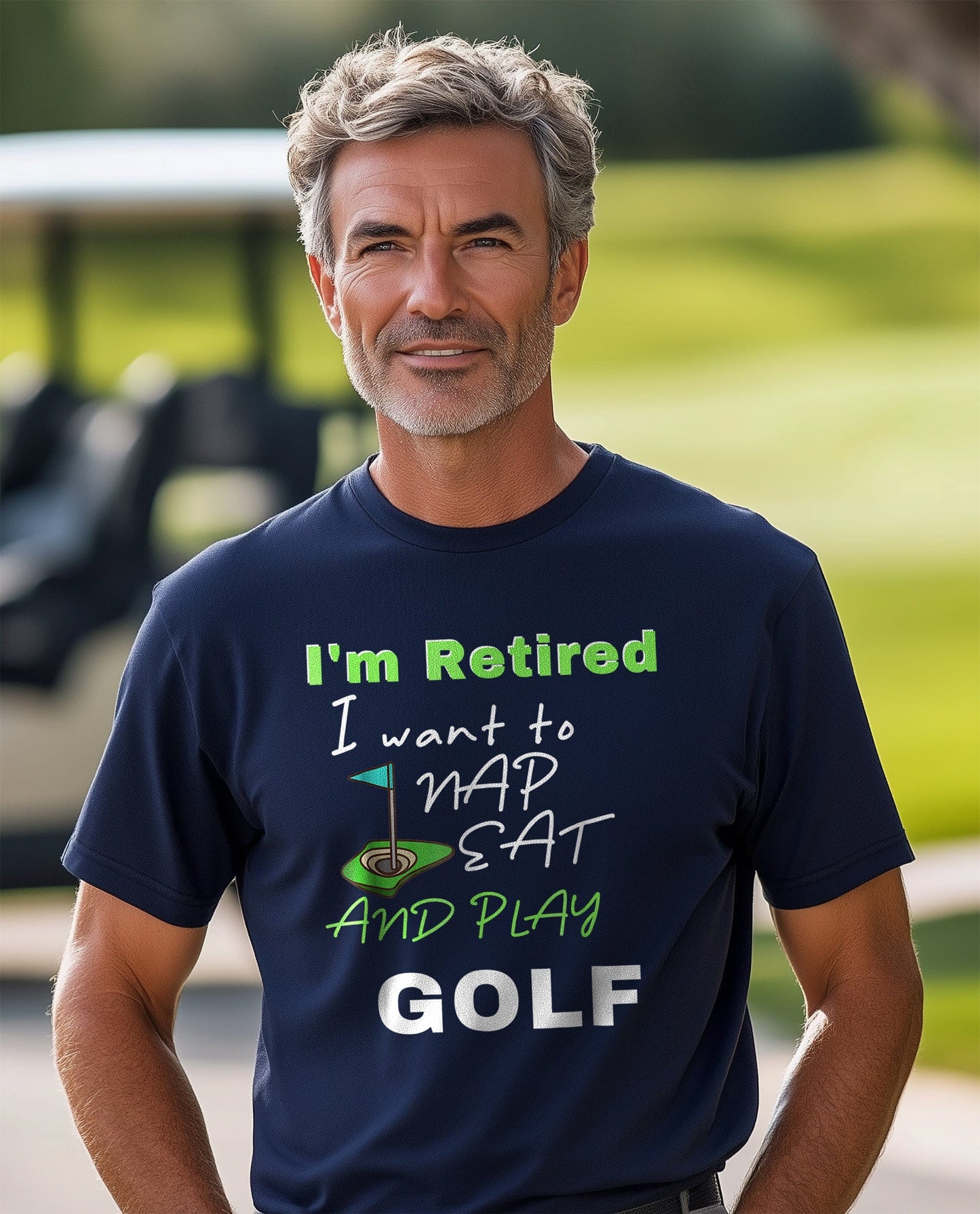 I'm Retired, Let Me Nap, Eat, and Play Golf t-shirt