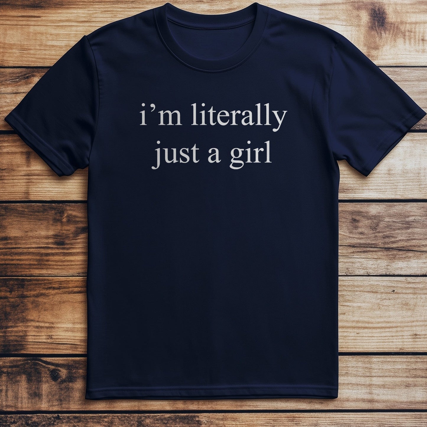 Literally Just a T-Shirt