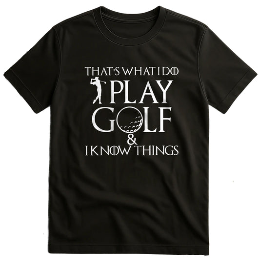 What I Do Play Golf & Know