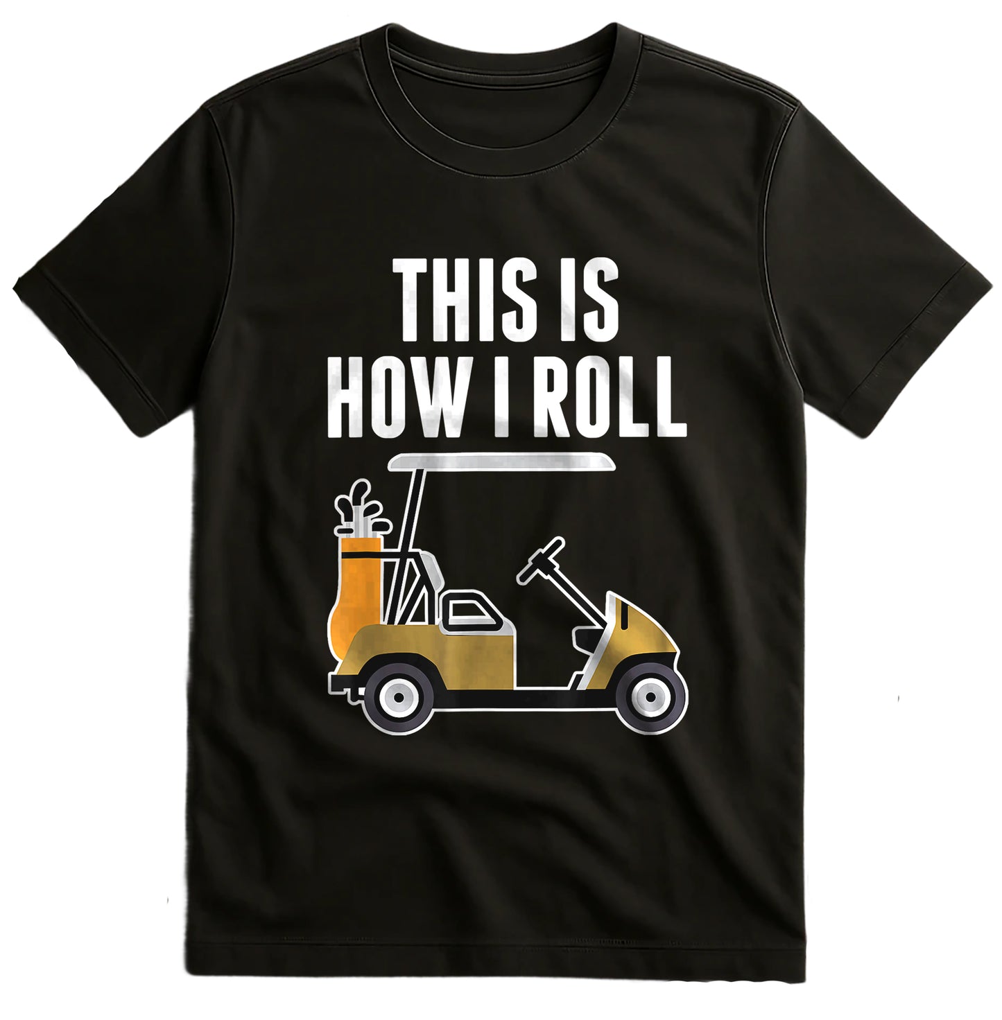 This is How I Roll Golf Cart t-shirt