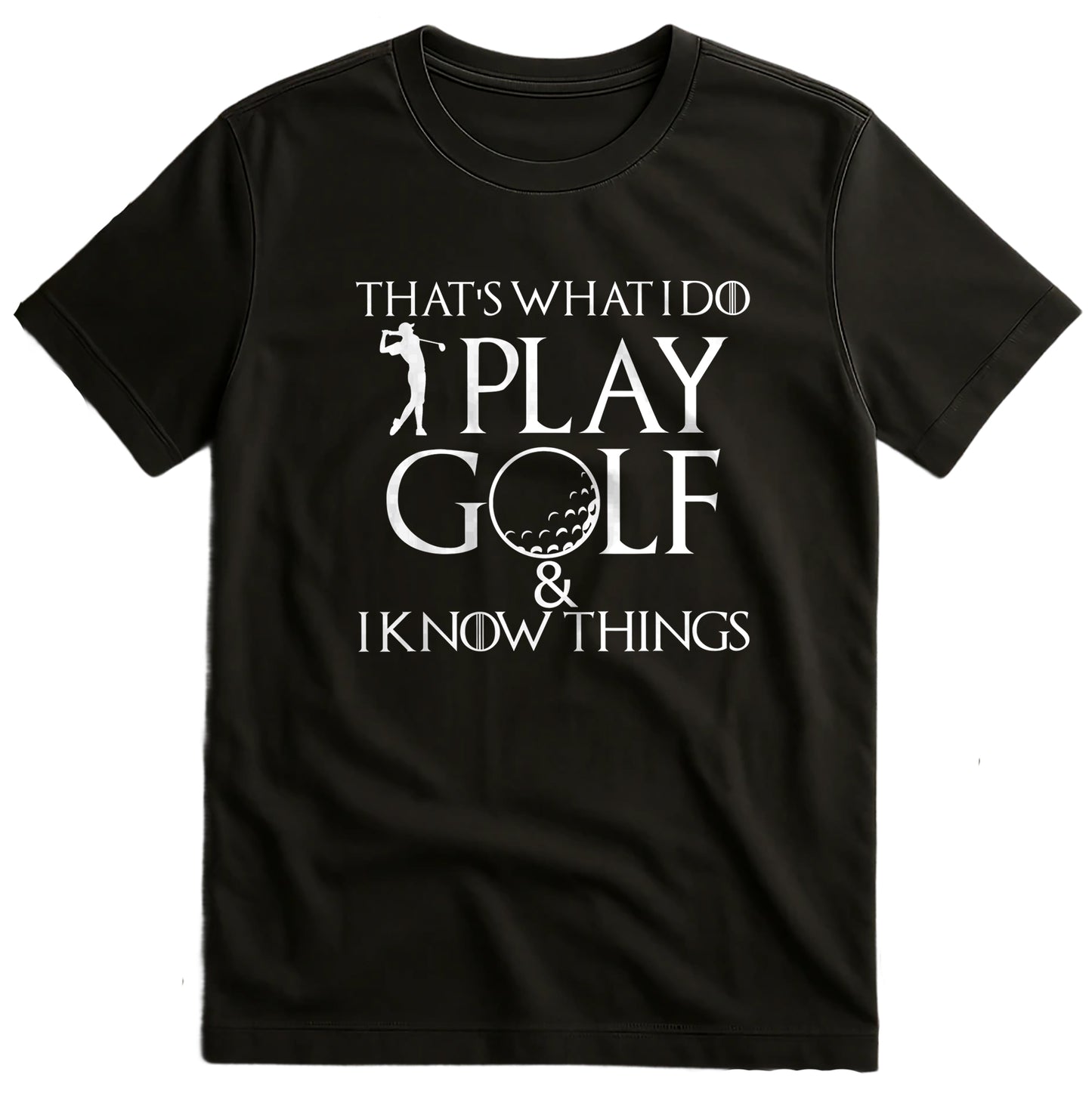 What I Do Play Golf & Know