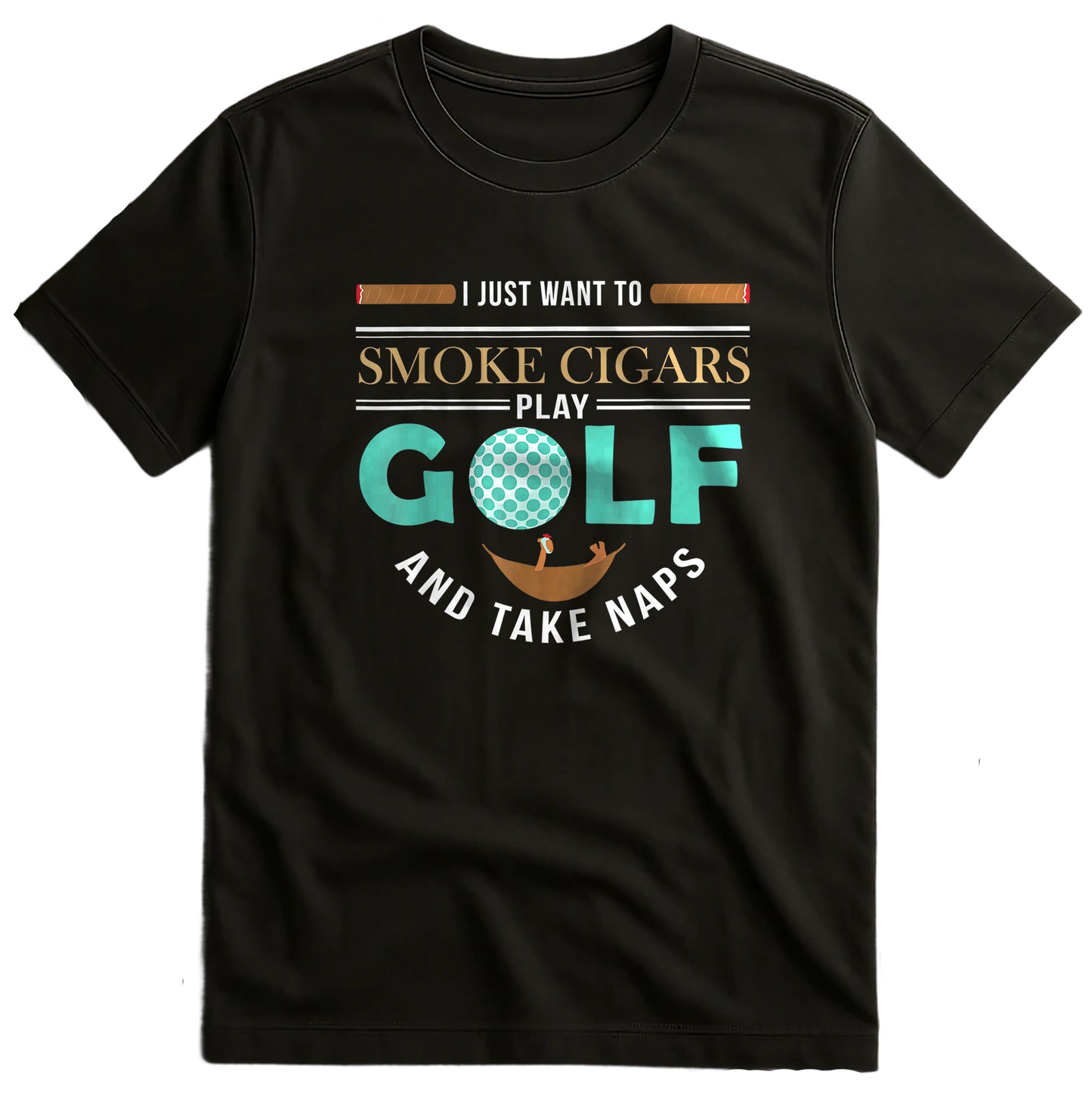 Just Wanna Smoke Cigars and Play t-shirt