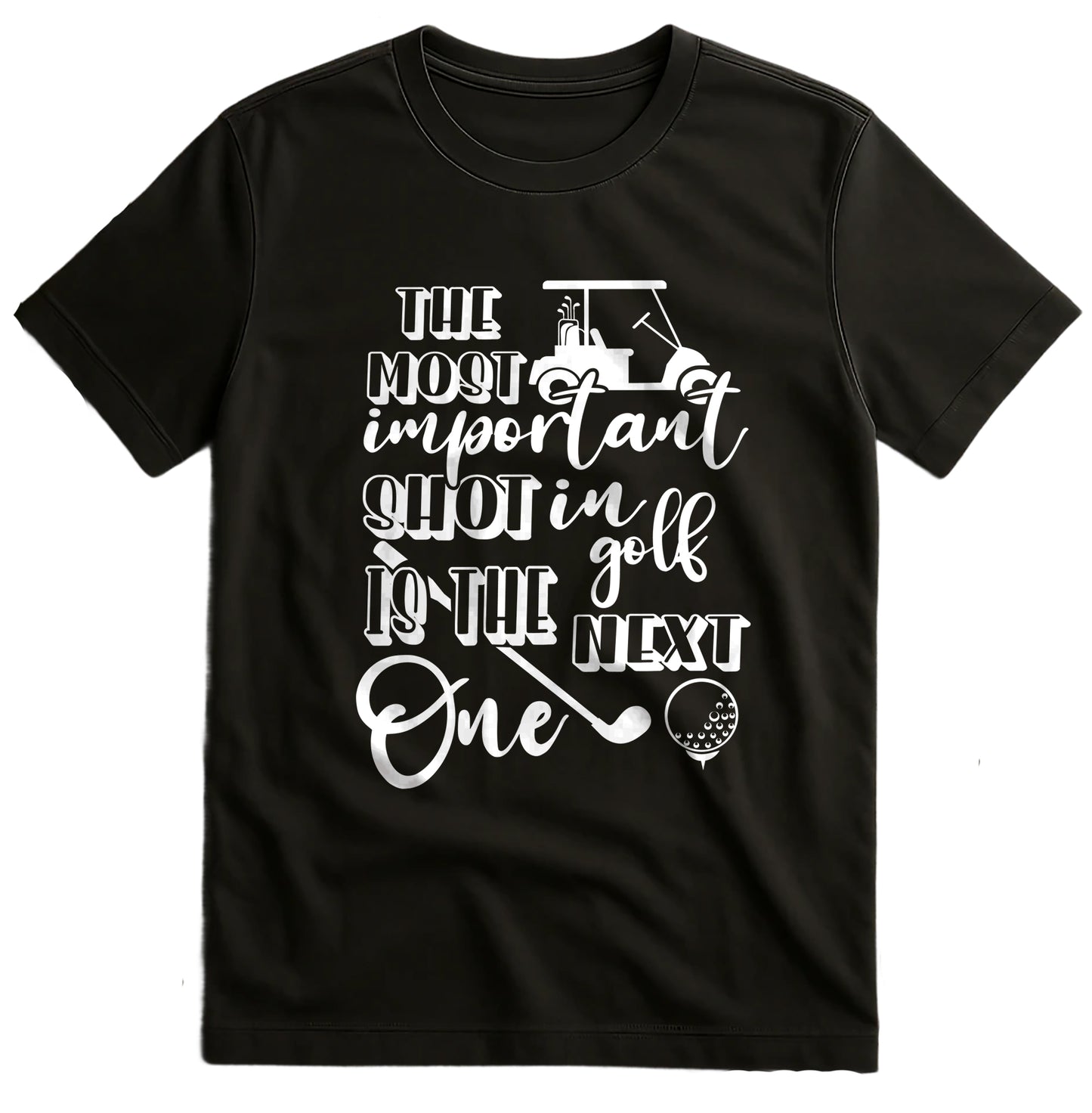 Golf-75 T-shirt The Most Important Shot In Golf