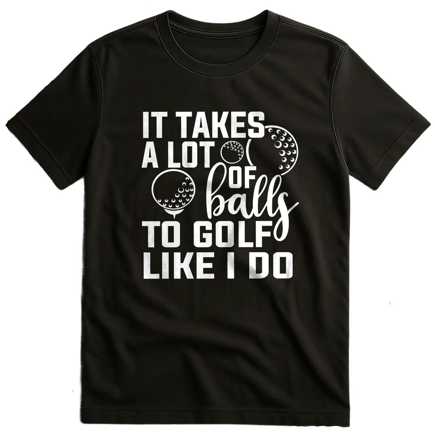 Golf-83 T-shirt It Takes a Lot