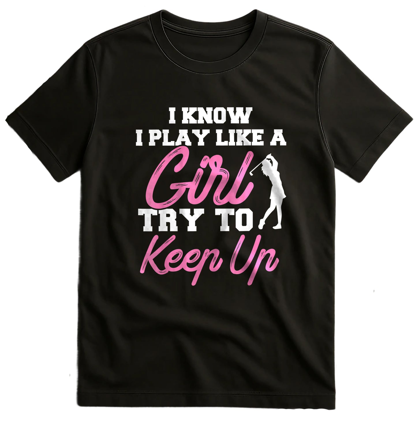 I Know I Play Like A Girl Golf t-shirt