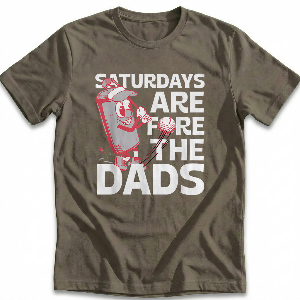 SATURDAY FOR DADS 028 T Shirt