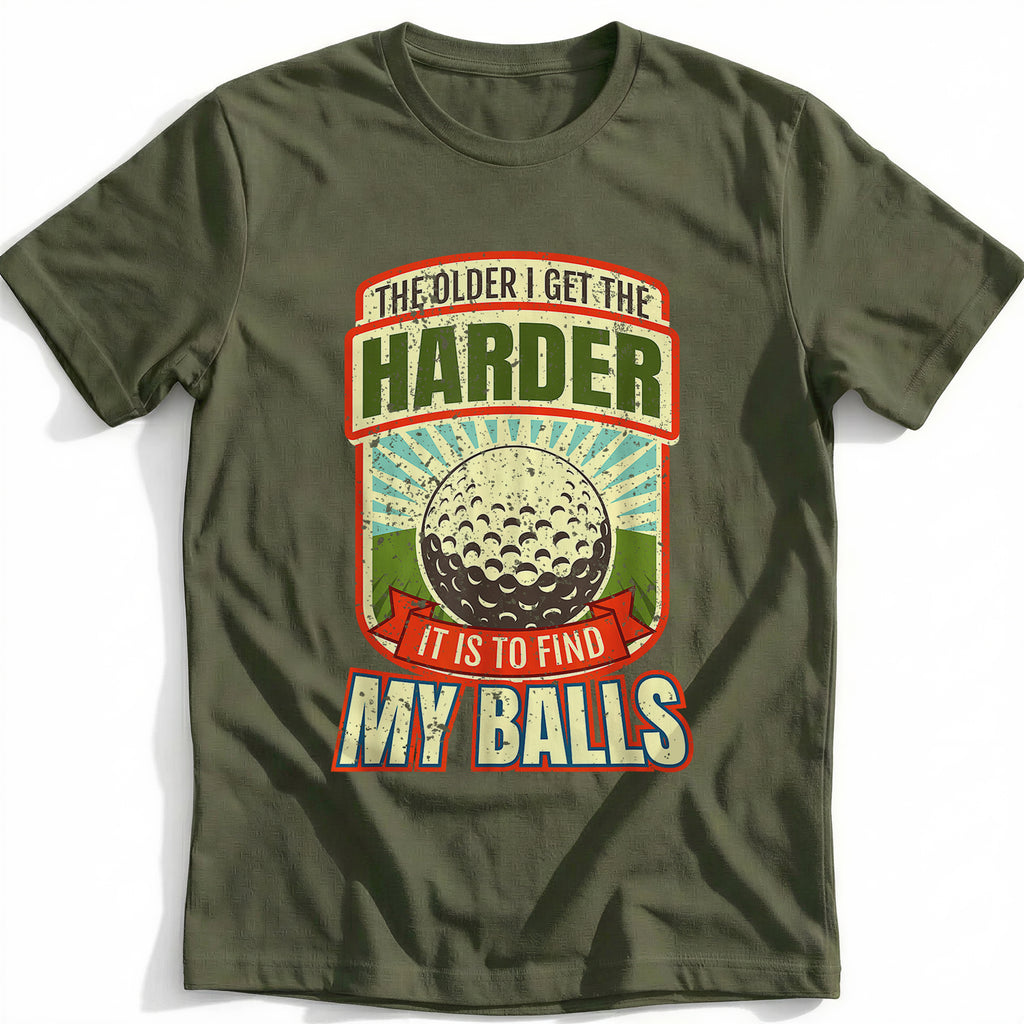 OLDER I GET BALLS 028 T Shirt