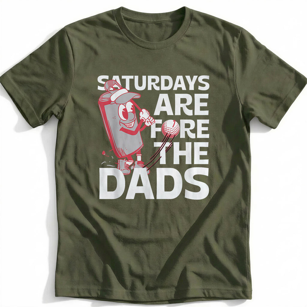 SATURDAY FOR DADS 028 T Shirt