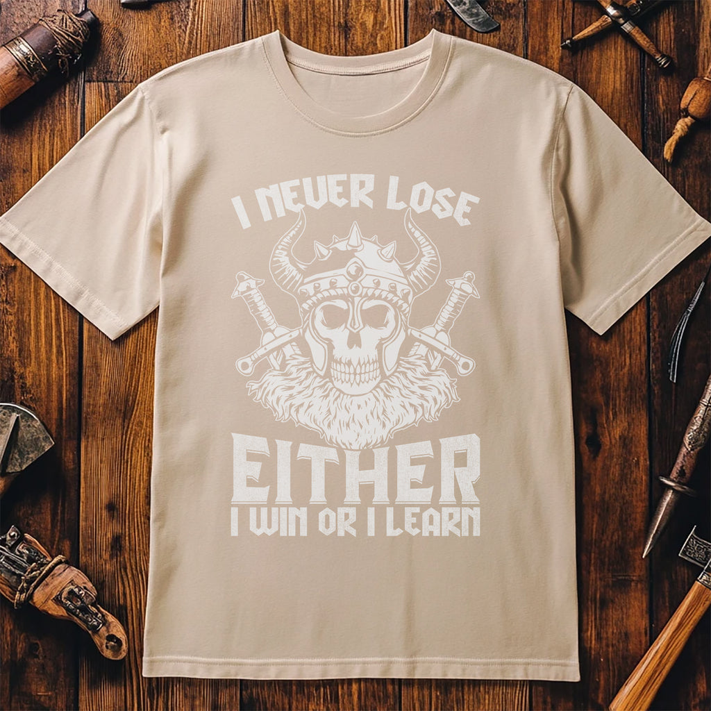 I Never Lose, I Win or Learn T-shirt