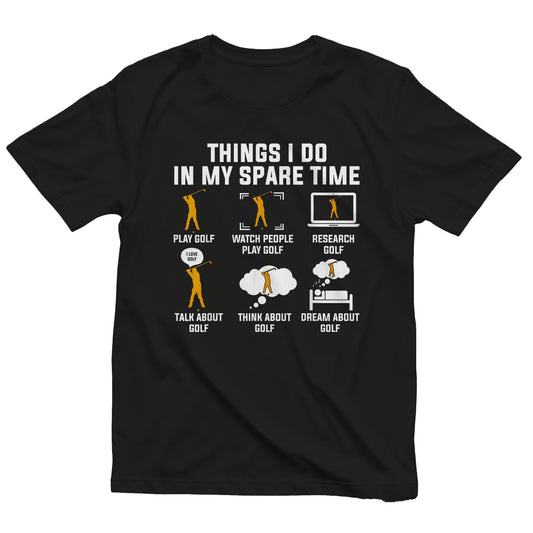 6 Things I Do in My Spare Time Golf t-shirt US