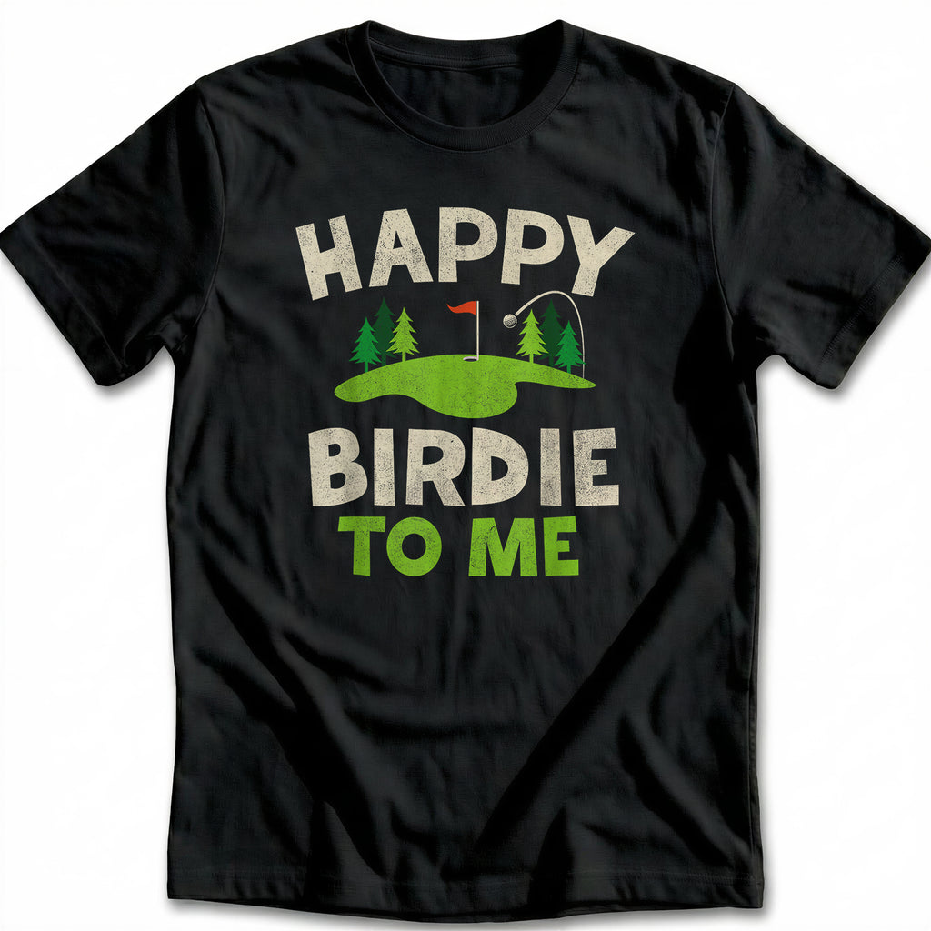 HAPPY BIRDIE 028 T Shirt