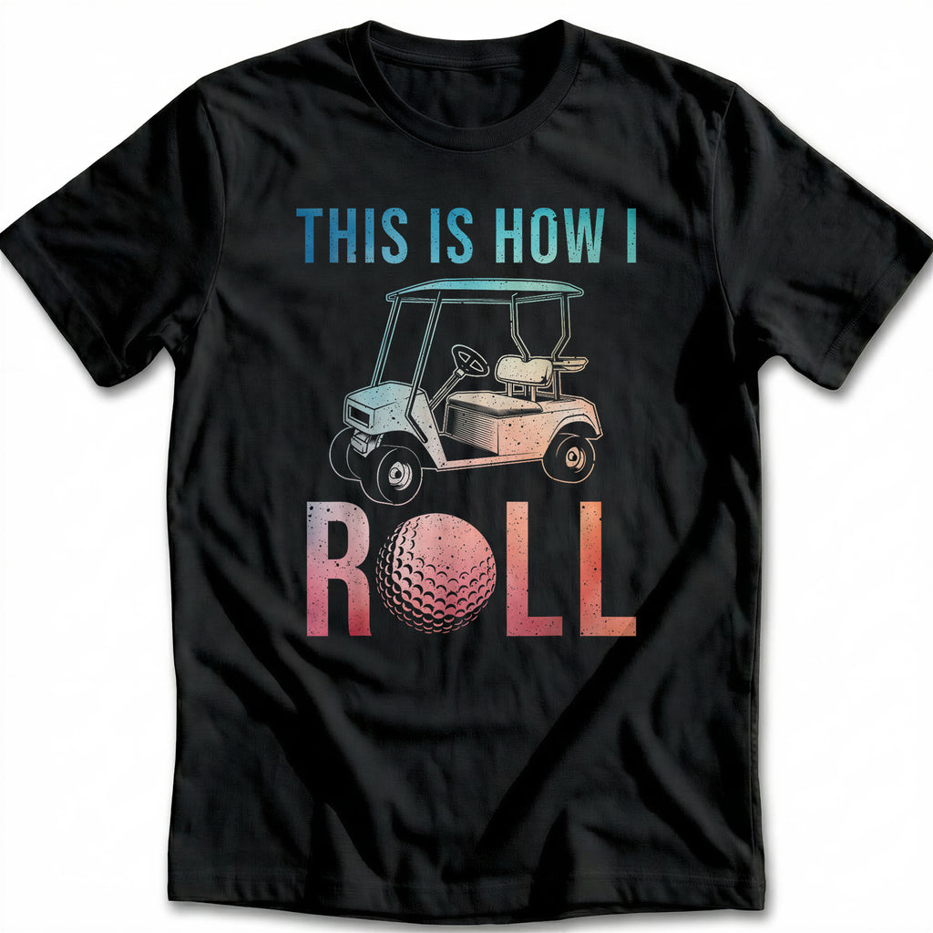 THIS IS HOW I ROLL 028 T Shirt