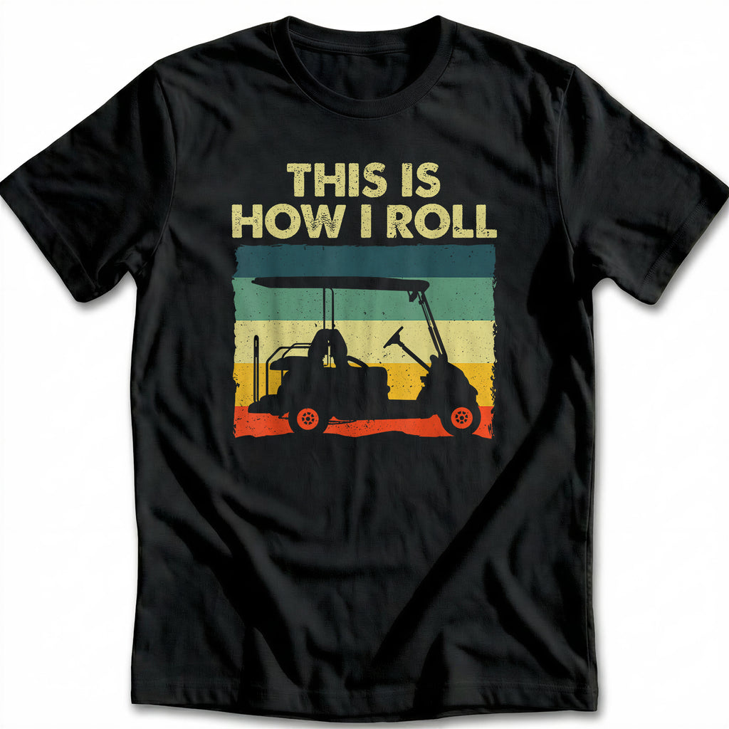 THIS IS HOW I ROLL RETRO 028 T Shirt