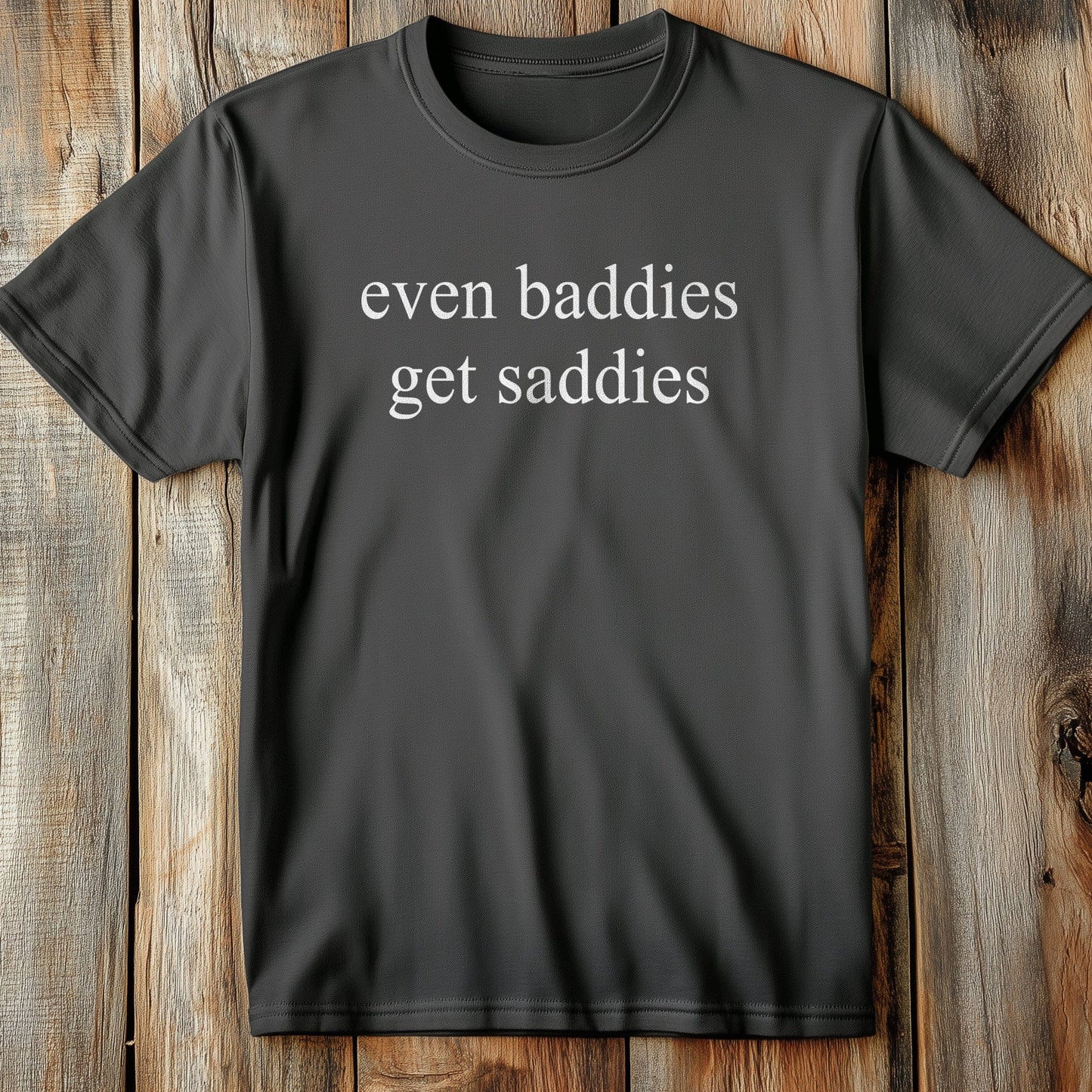 Baddies Get T-Shirt US