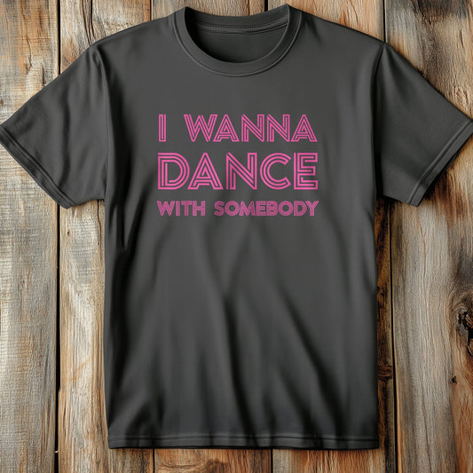 I Wanna Dance T-Shirt