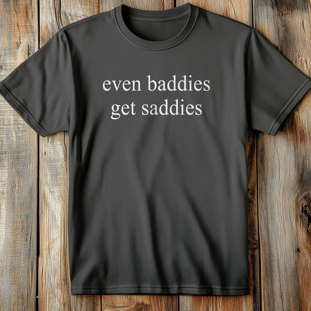 Baddies Get T-Shirt