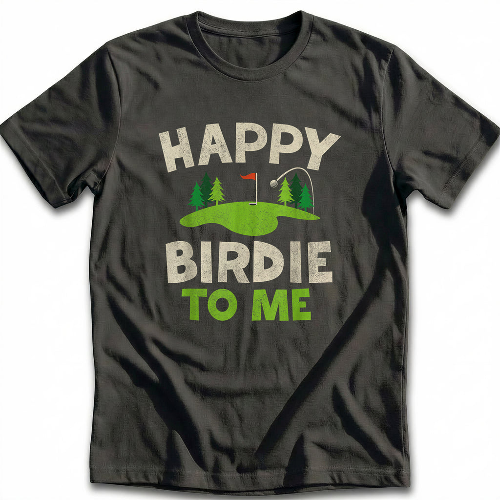 HAPPY BIRDIE 028 T Shirt
