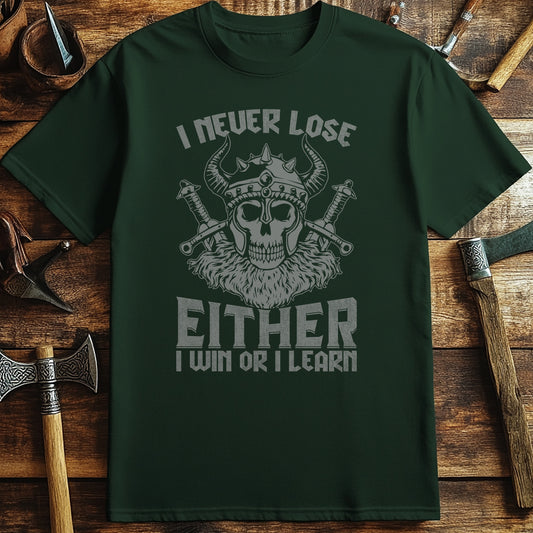 I Never Lose, I Win or Learn T-shirt