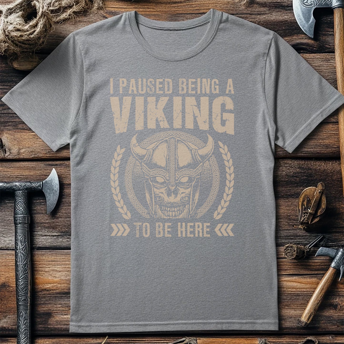 I Paused Being A Viking To Be Here T-Shirt