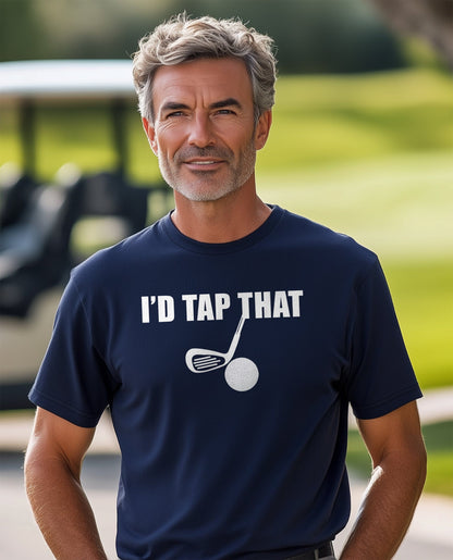 I'd Tap That Funny Golf Ball t-shirt