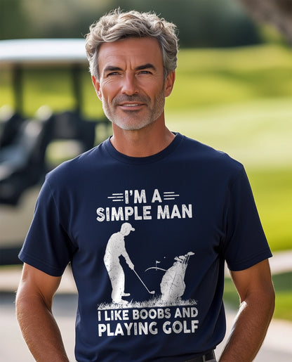 I'm a Simple Man Golf & Boobs t-shirt