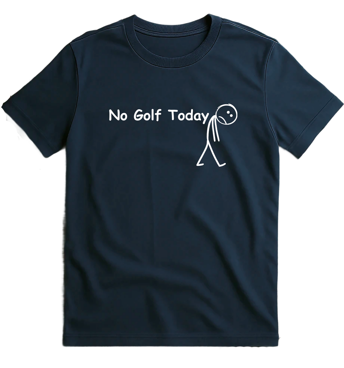 No Golf Today T-Shirt