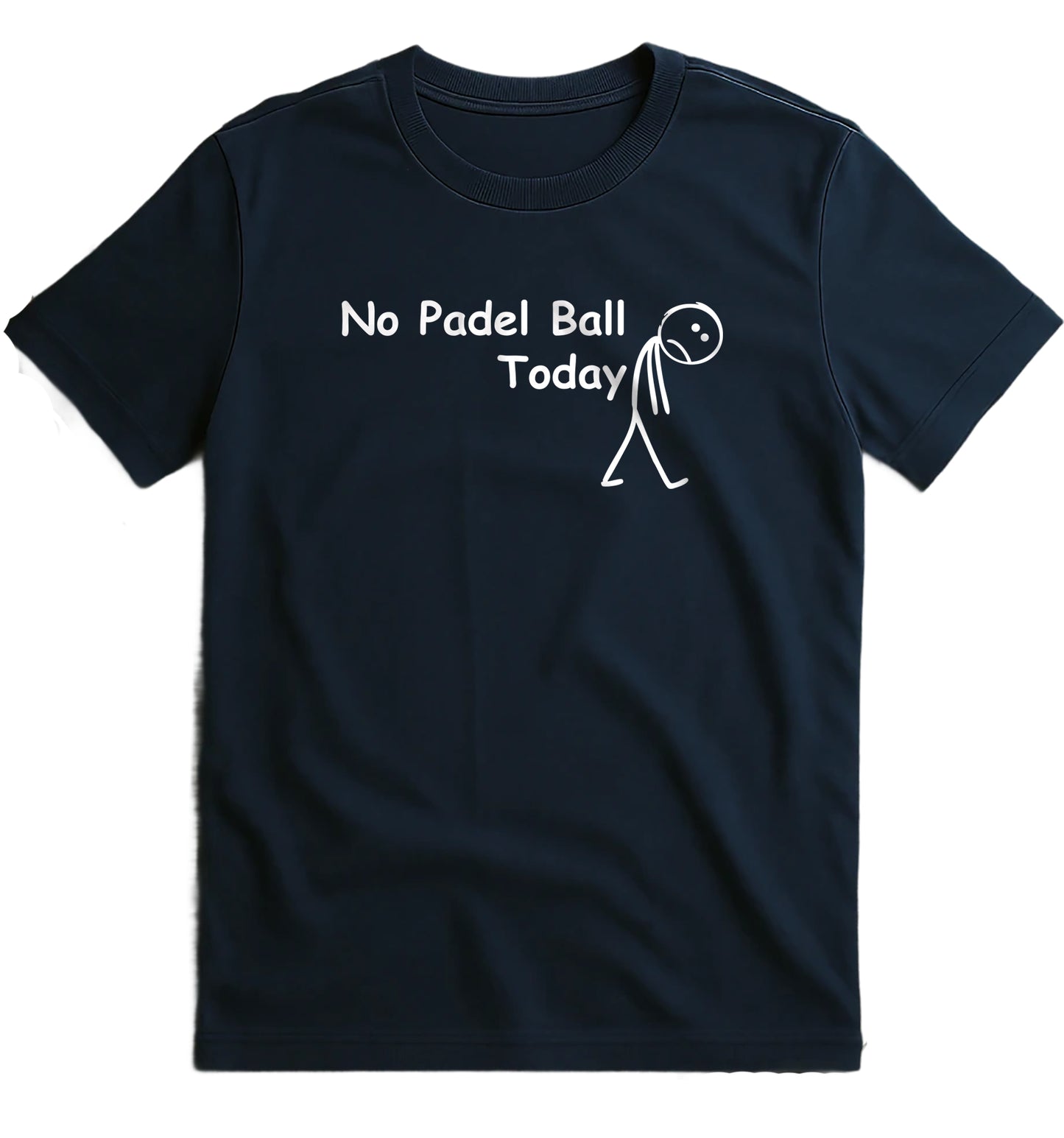 No Padel Ball Today T-Shirt