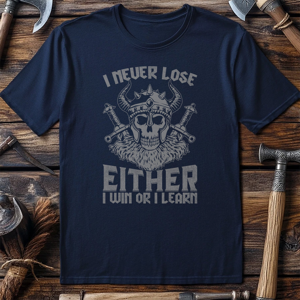 I Never Lose, I Win or Learn T-shirt