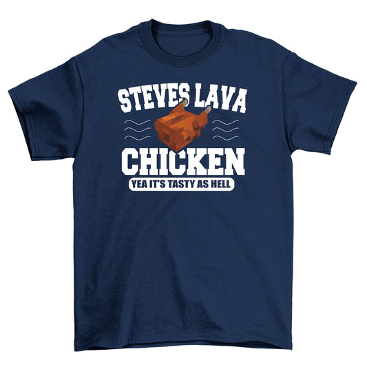 Steves Lava Chicken Shirt