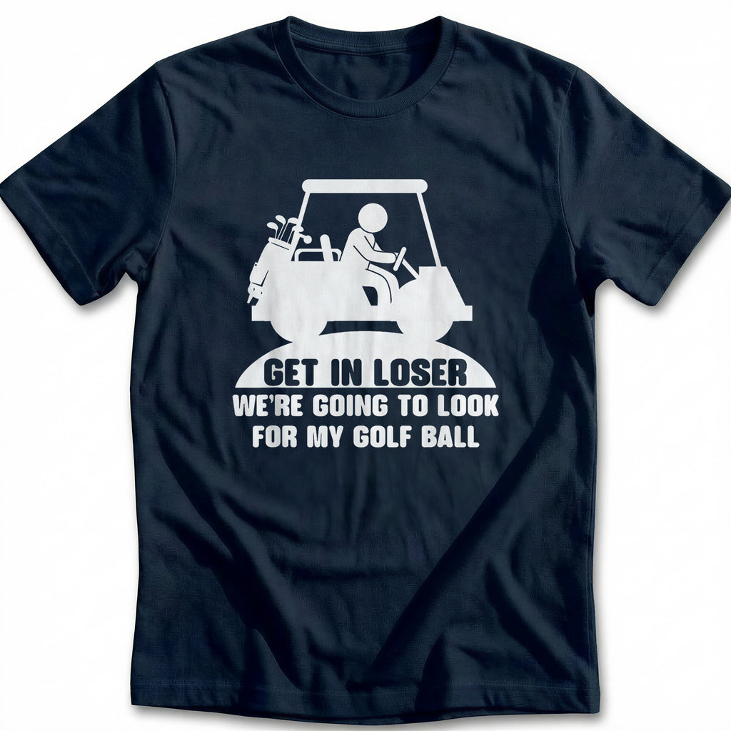 GET IN LOSER 028 T Shirt