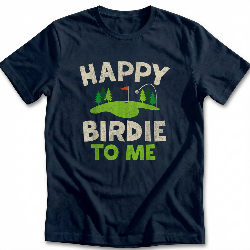 HAPPY BIRDIE 028 T Shirt