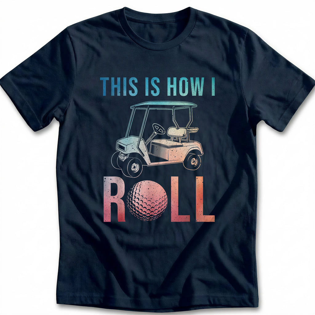 THIS IS HOW I ROLL 028 T Shirt