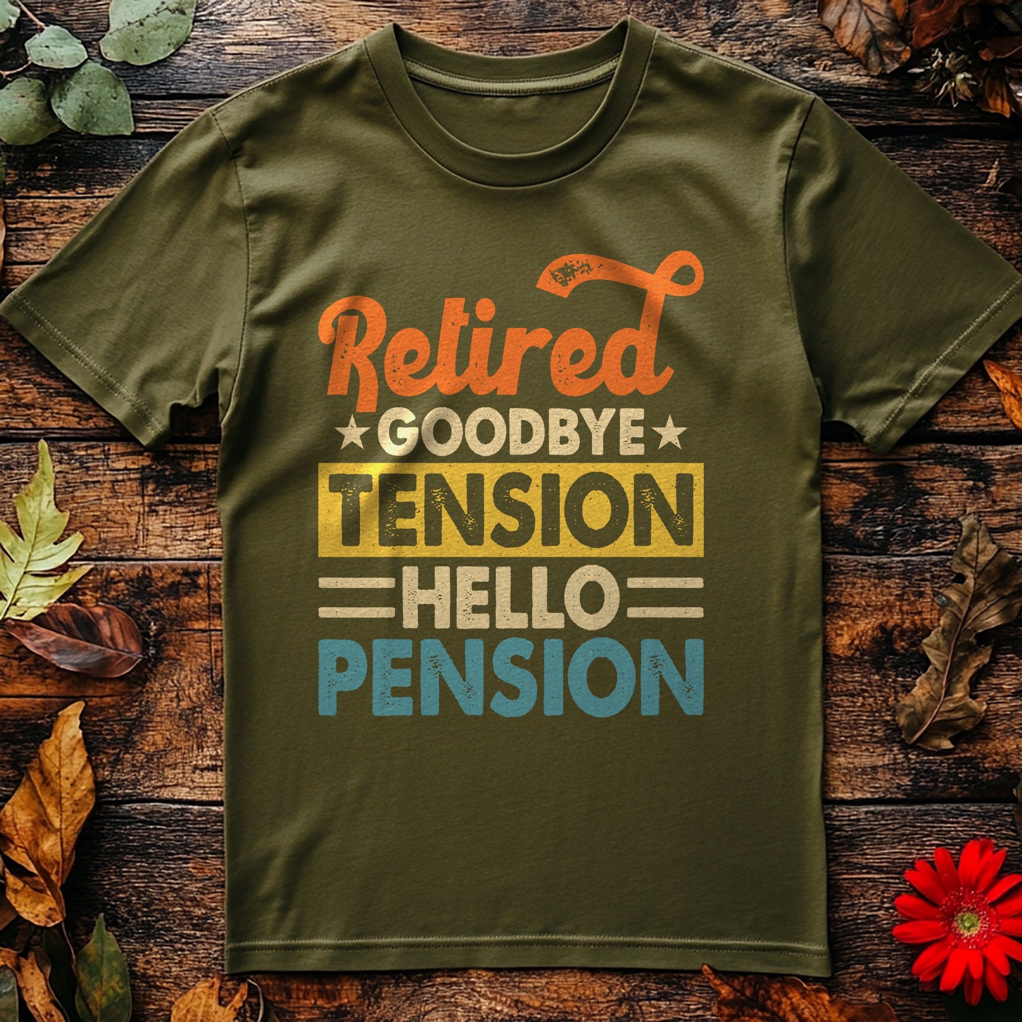 Goodbye Tension, Hello Pension! T-shirt