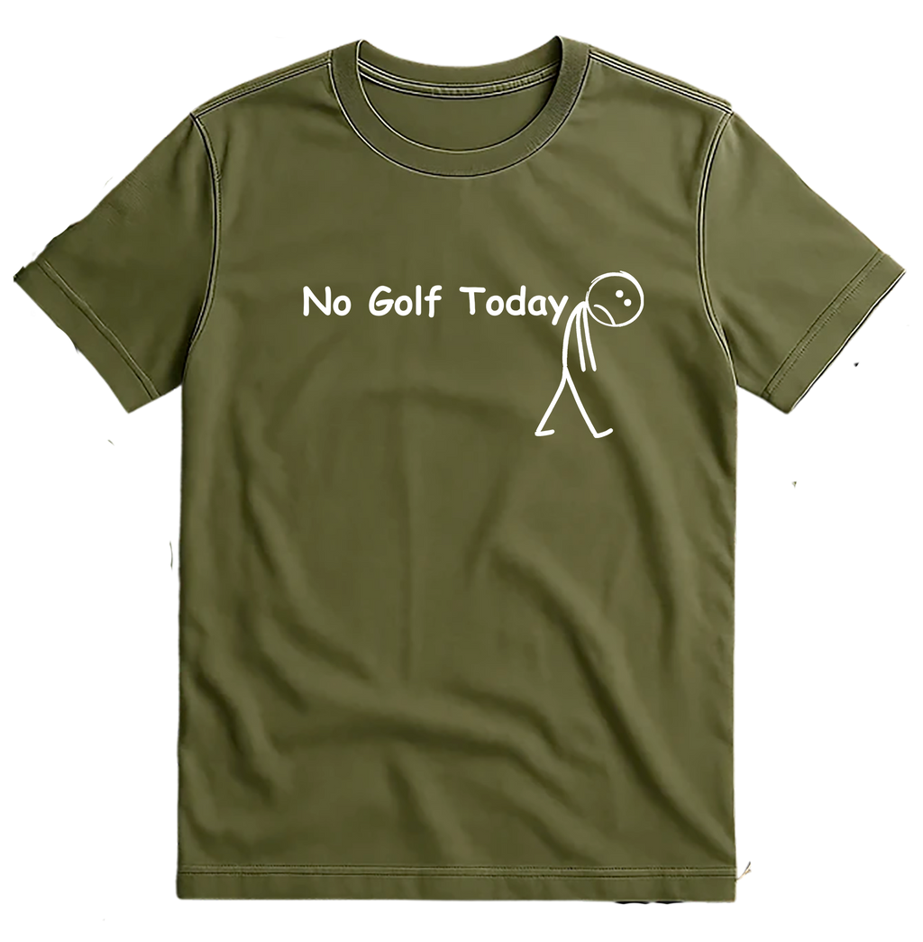 No Golf Today T-Shirt