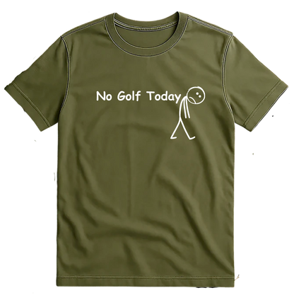 No Golf Today T-Shirt