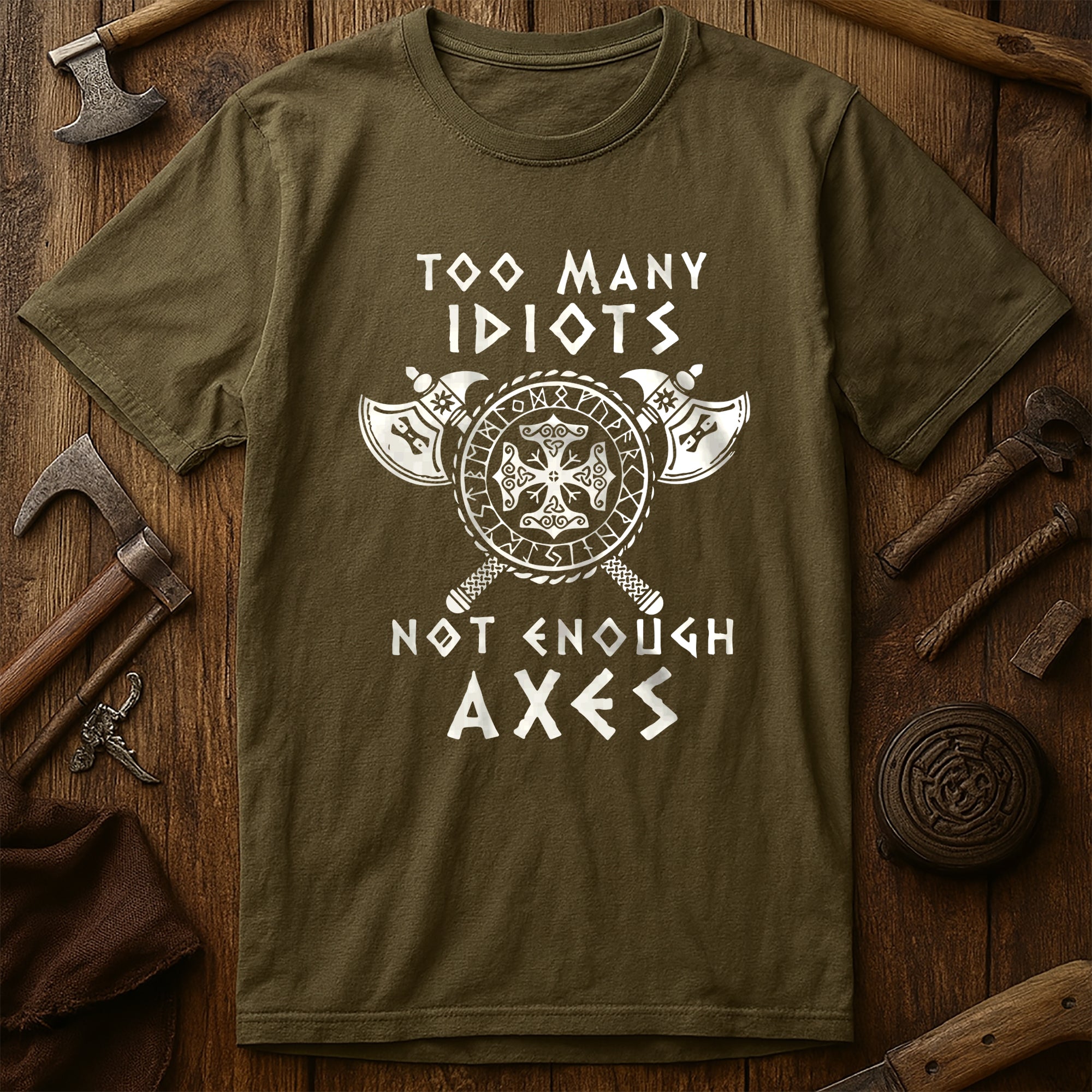 Too Many Idiots Not Enough Axes T-Shirt