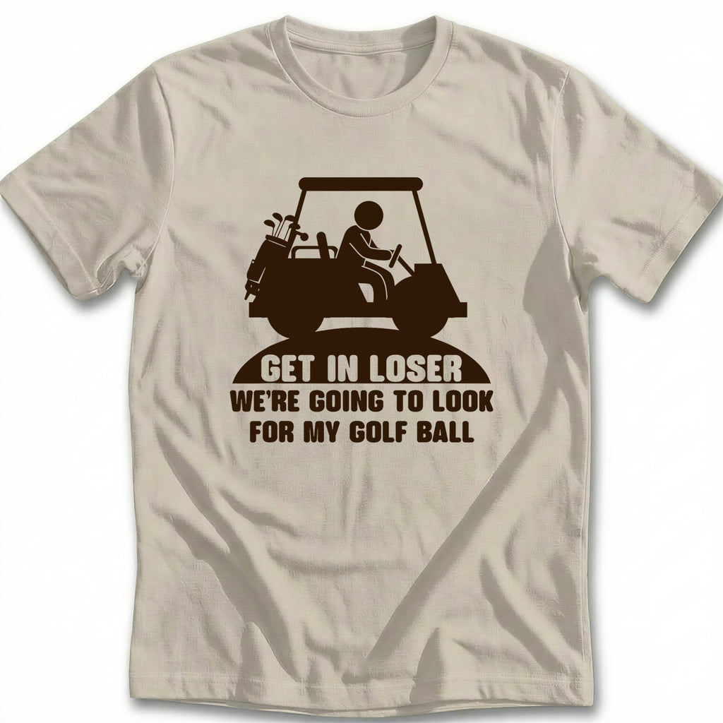 GET IN LOSER 028 T Shirt