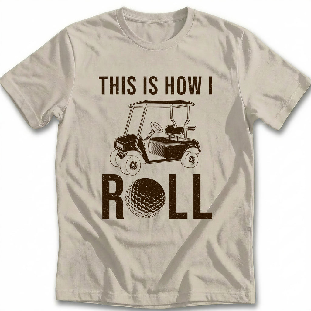 THIS IS HOW I ROLL 028 T Shirt