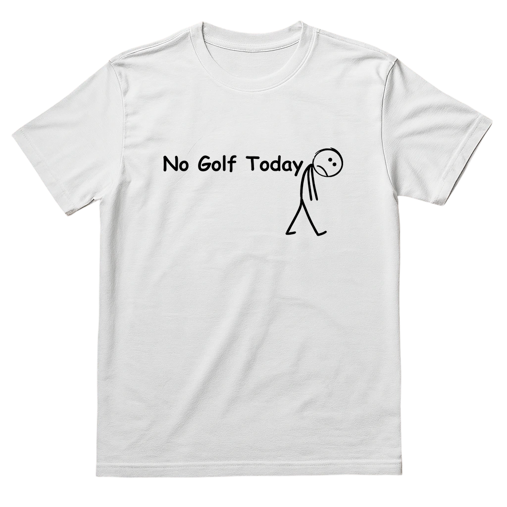 No Golf Today T-Shirt US
