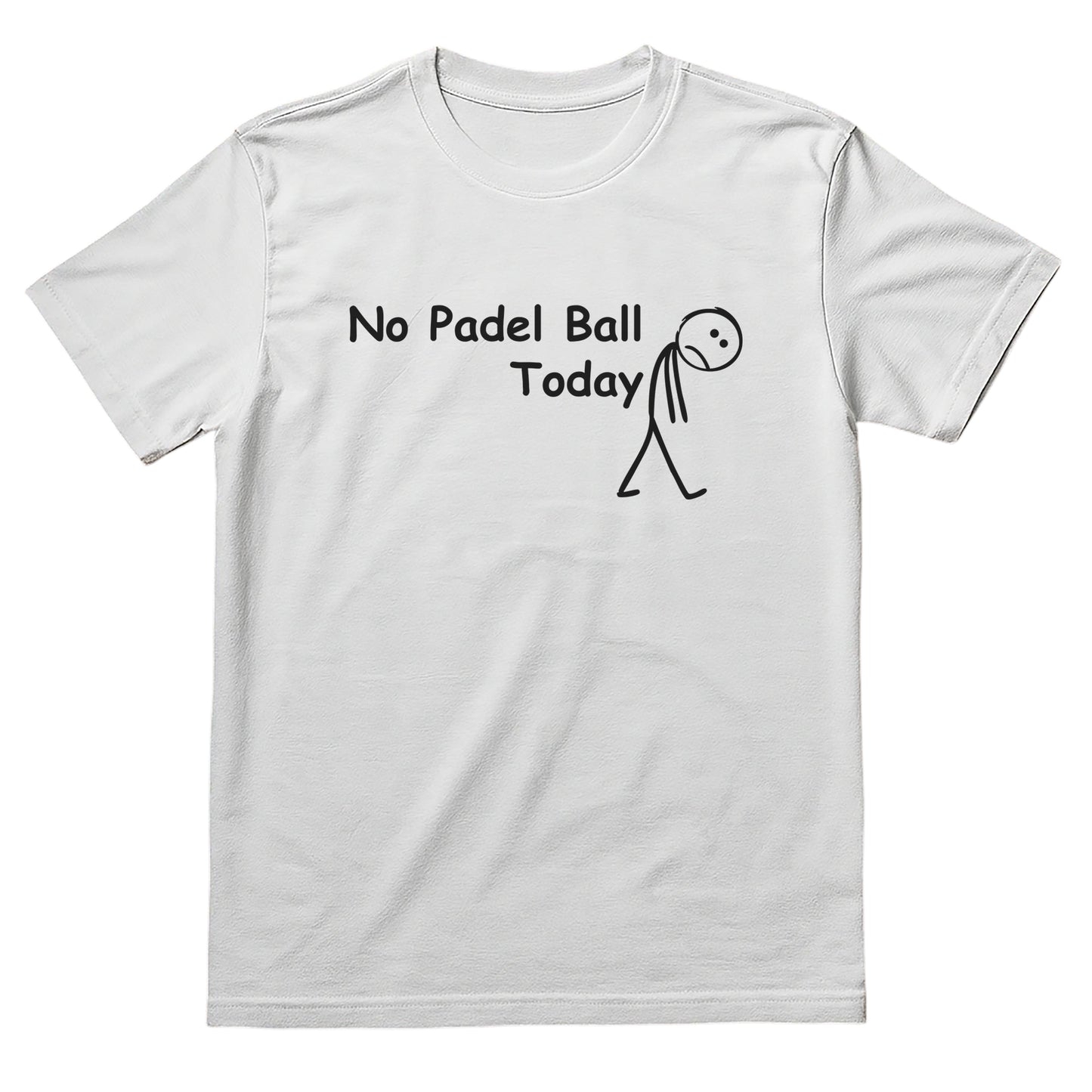 No Padel Ball Today T-Shirt