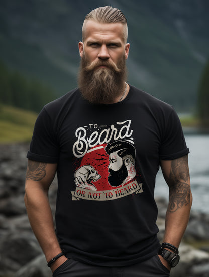 To Beard or Not to Beard T-shirt