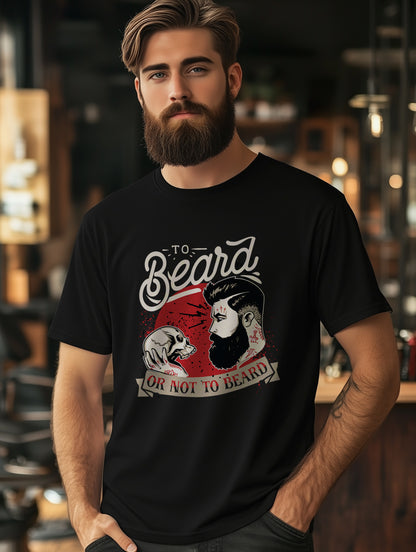 To Beard or Not to Beard T-shirt