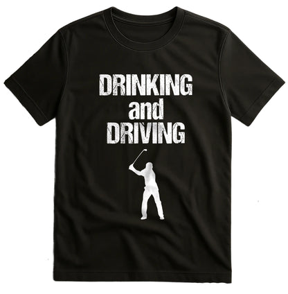 Funny Golf t-Shirt Drinking and Driving
