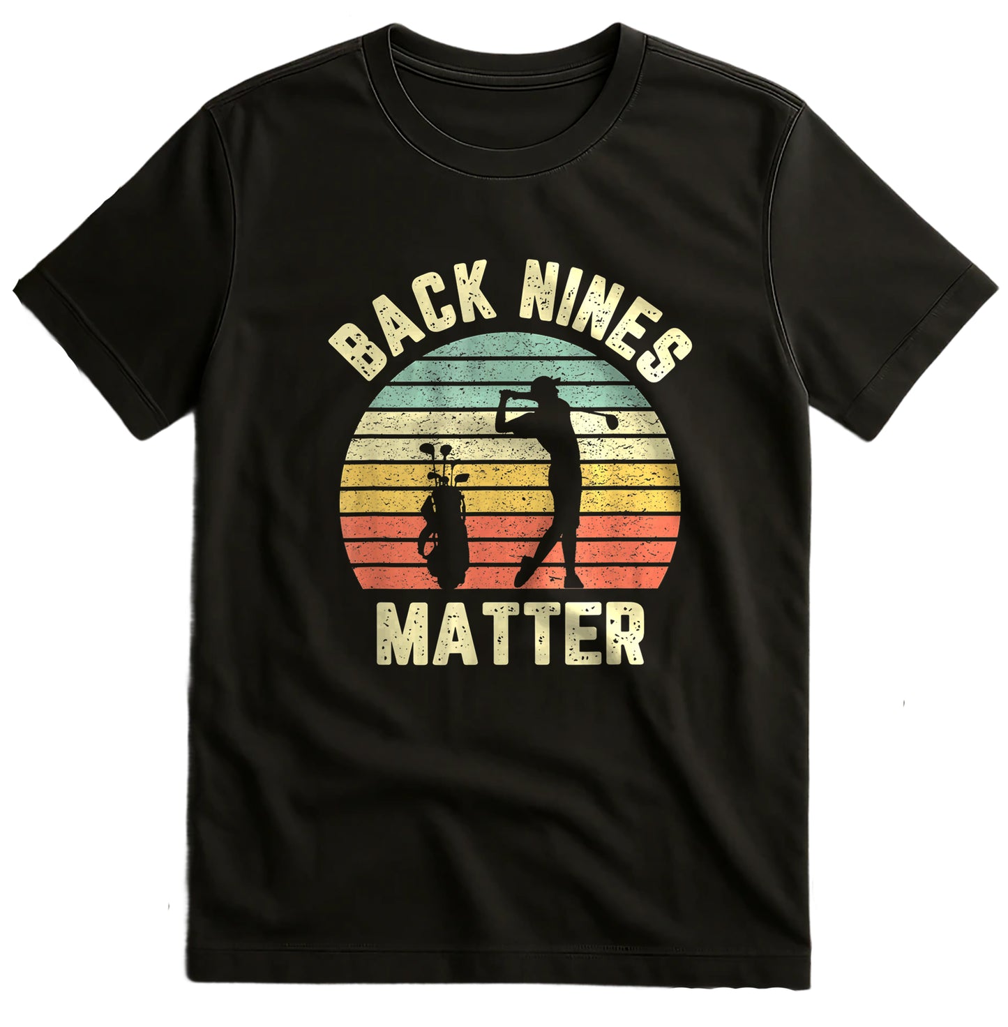 Back Nines Matter Golf T-Shirt