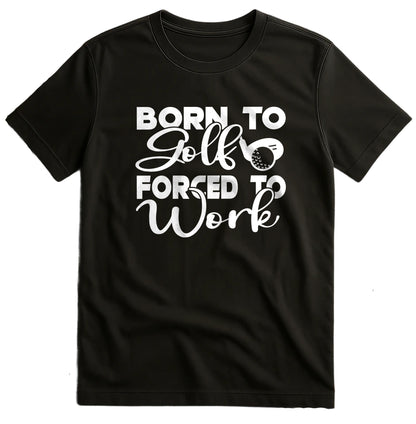 Golf-51 T-Shirt Born to Self