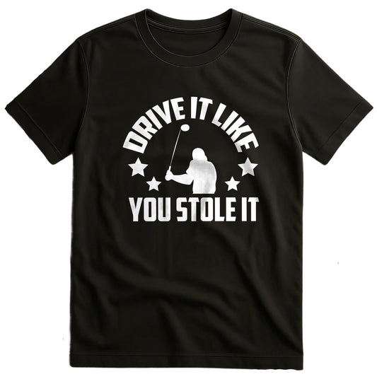 Golf-53 t-shirt Drive Like You