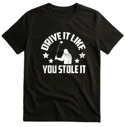 Golf-53 t-shirt Drive Like You