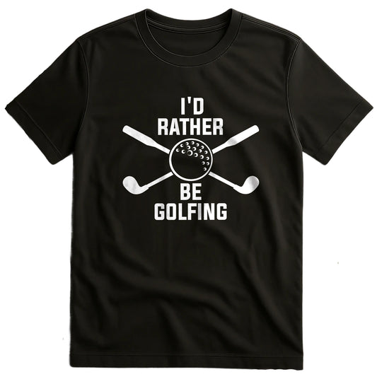 Golf-54 T-shirt I'd Rather Be